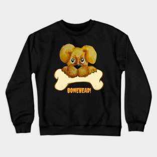 Bonehead! Crewneck Sweatshirt